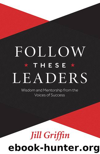 Follow These Leaders by Jill Griffin