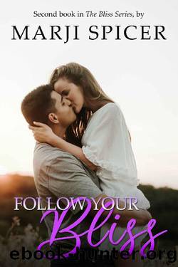 Follow Your Bliss (Bliss Series Book 2) by Marji Spicer