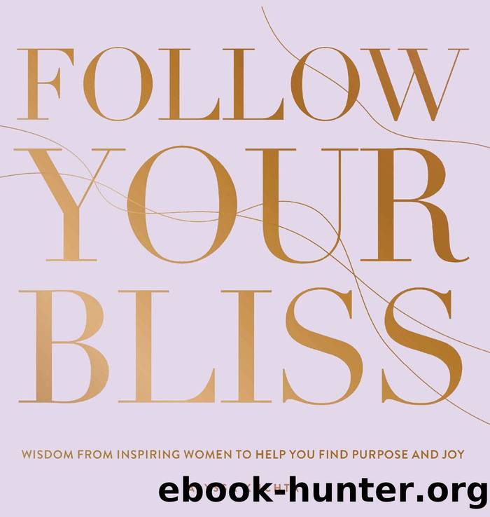 Follow Your Bliss by Kuchta Alyssa;