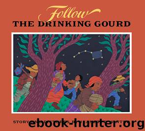 Follow the Drinking Gourd by Jeanette Winter