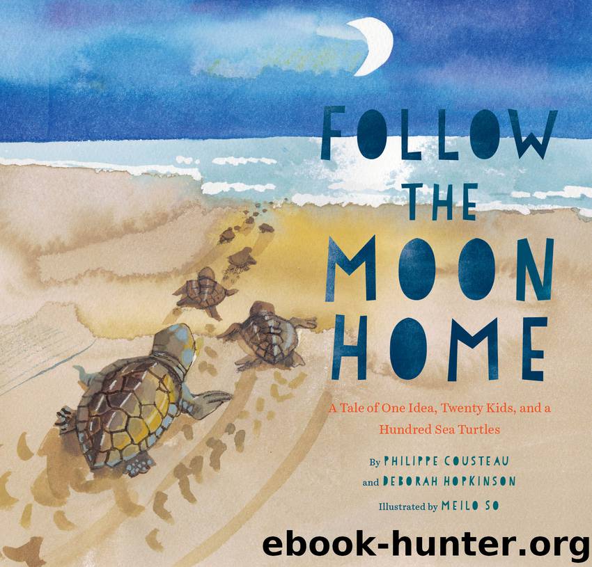 Follow the Moon Home by Philippe Cousteau