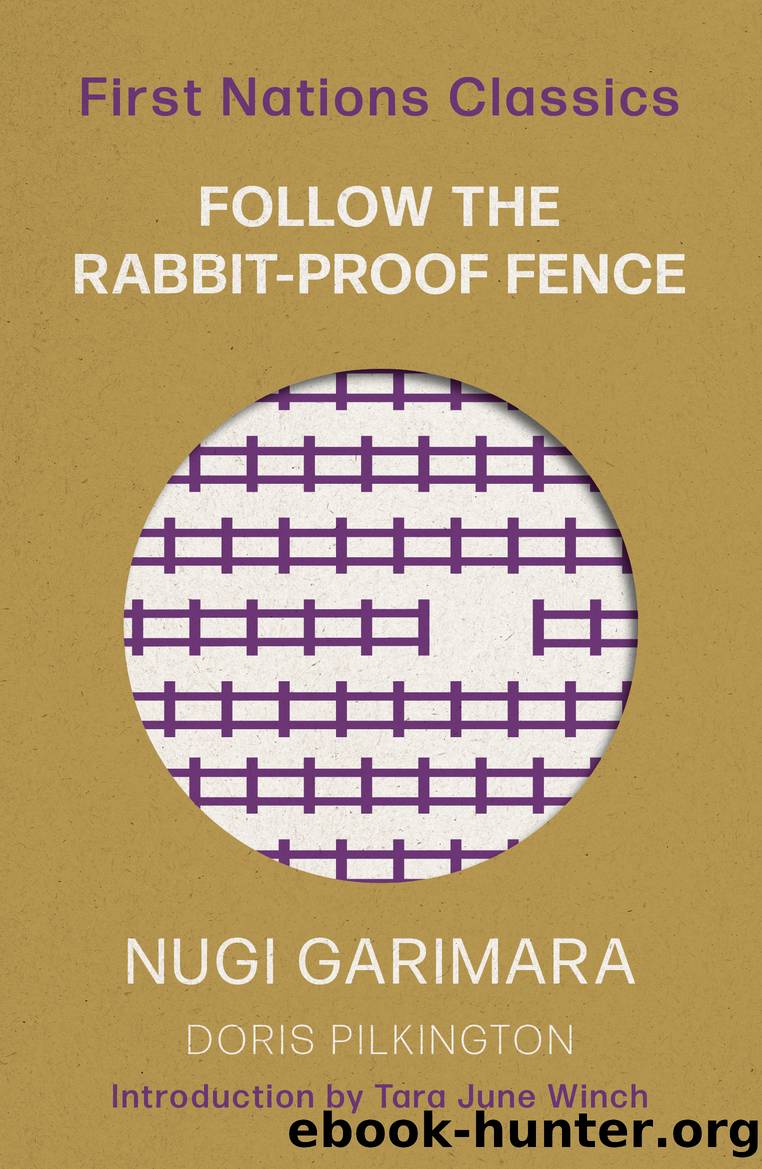 Follow the Rabbit-Proof Fence by Doris Pilkington Garimara