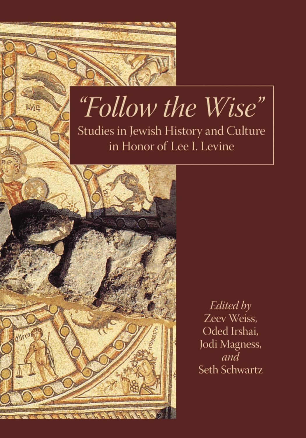Follow the Wise: Studies in Jewish History and Culture by Unknow