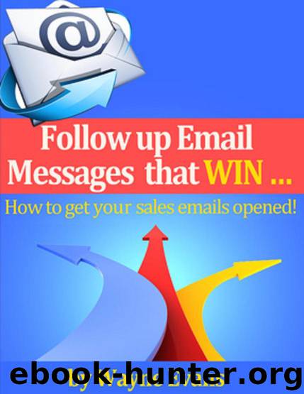 Follow up Email messages that win!: How to get your sales emails opened! by Wayne Evans