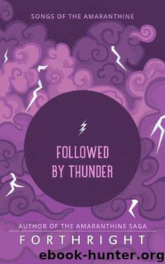 Followed by Thunder (Songs of the Amaranthine Book 2) by Forthright