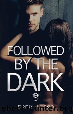 Followed by the Dark: A Dark Enemies-to-Lovers Age Gap Romantic Suspense Novel (The Dark Series Book 5) by Danah Logan