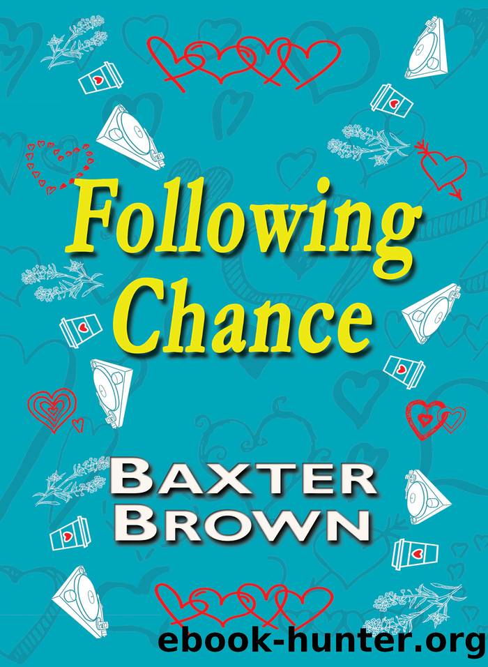 Following Chance by Baxter Brown