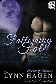 Following Fate (Wolves of Desire 15) by Lynn Hagen