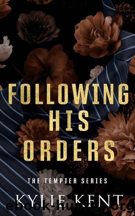 Following His Orders: an office age gap romance (The Tempter Series Book 2) by kylie Kent