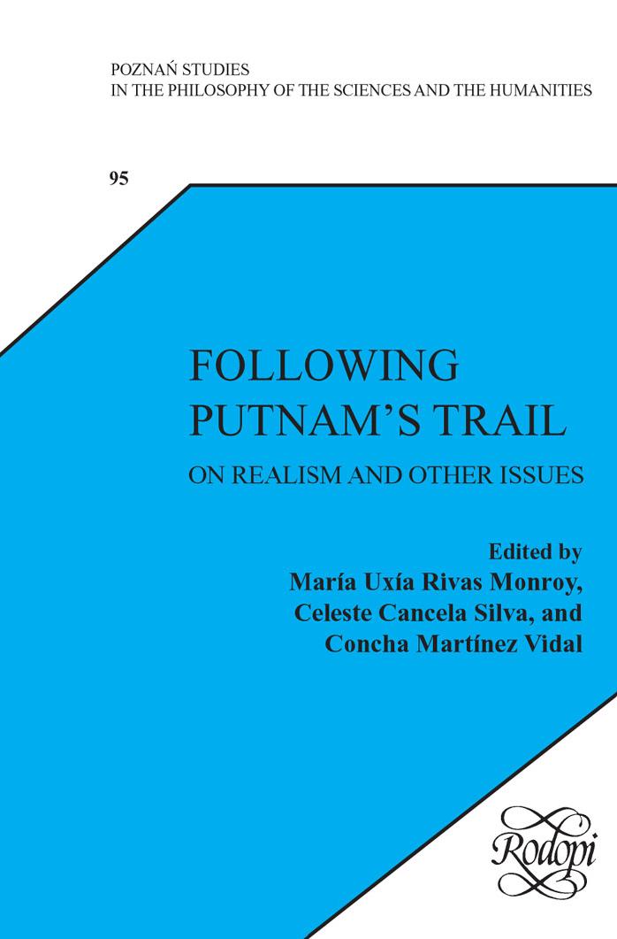 Following Putnam's Trail: On Realism and Other Issues. (Poznan Studies in the Philosophy of the Sciences & the Humanities) by María Uxía Rivas Monroy Celesta Cancela Silva Concha Martínez Vidal