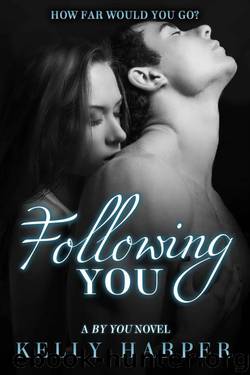 Following You (The By You Series) by Harper Kelly