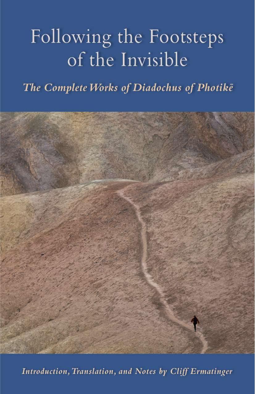 Following the Footsteps of the Invisible: The Complete Works of Diadochus of PhotikÃ« by Cliff Ermatinger
