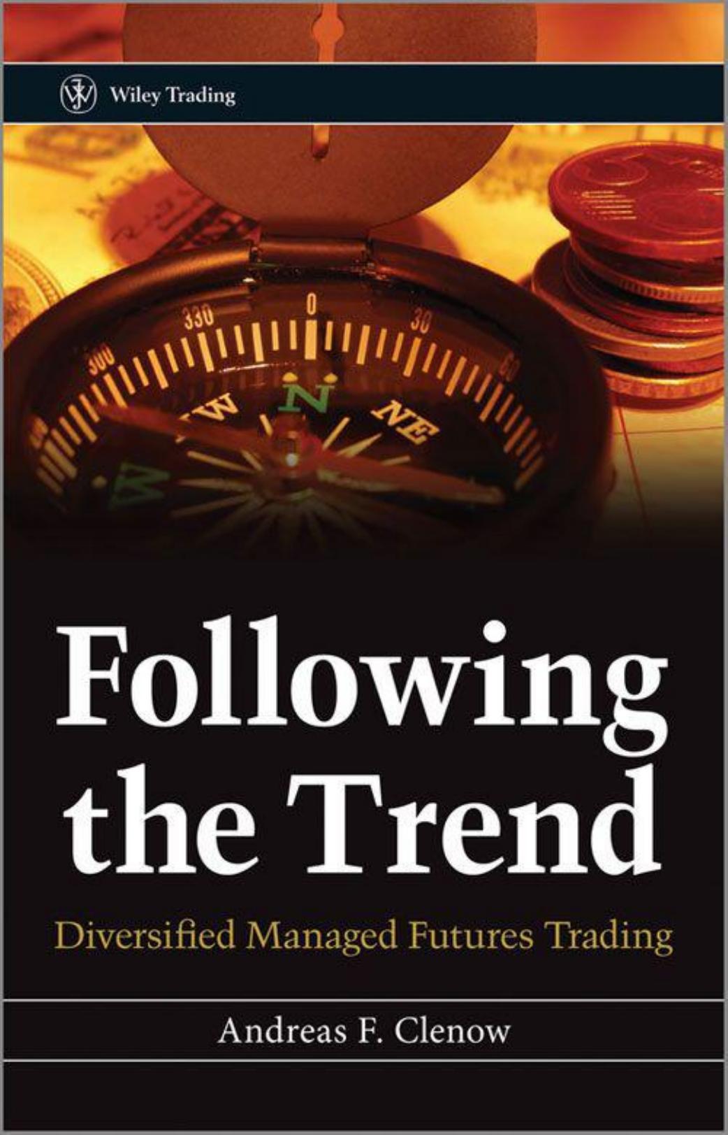 Following the Trend: Diversified Managed Futures Trading (repost) by Andreas Clenow
