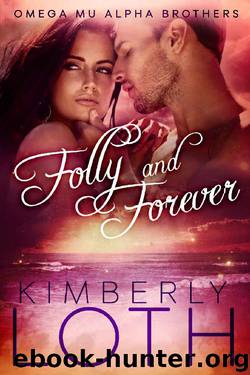Folly and Forever (Omega Mu Alpha Brothers Book 3) by Kimberly Loth