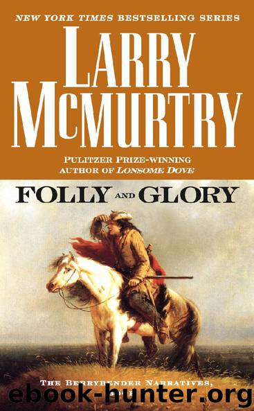 Folly and Glory by Larry McMurtry
