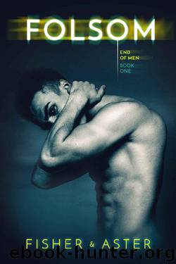 Folsom (The End of Men Book 1) by Tarryn Fisher & Willow Aster