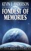 Fondest of Memories by Kevin J Anderson