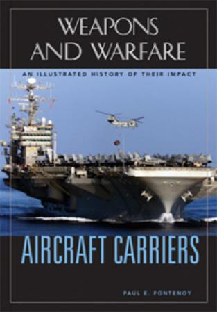 Fontenoy P. - Aircraft carriers an illustrated history of their impact (Weapons and warfare) by 2006