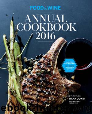 Food & Wine Annual Cookbook 2016 by Dana Cowin