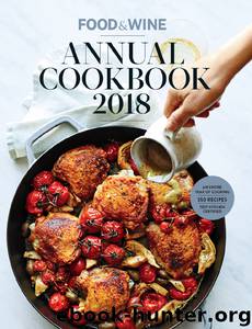 Food & Wine Annual Cookbook 2018 by The Editors of Food & Wine