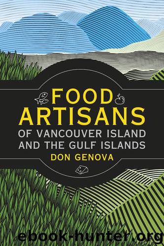 Food Artisans of Vancouver Island and the Gulf Islands by Don Genova