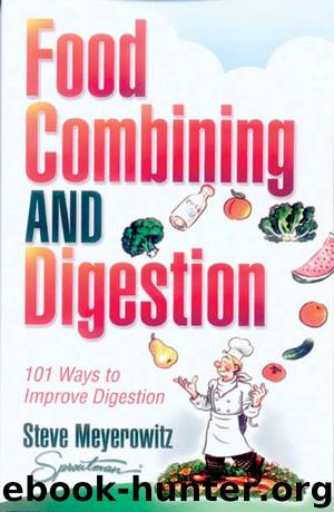 Food Combining and Digestion by Steve Meyerowitz