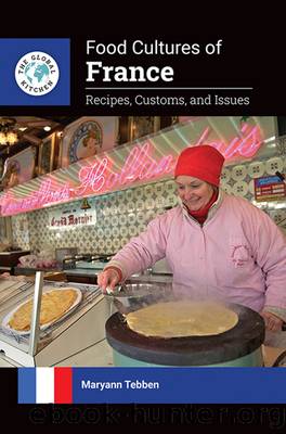 Food Cultures of France: Recipes, Customs, and Issues by Maryann Tebben;