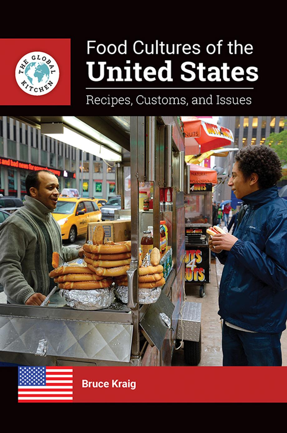 Food Cultures of the United States : Recipes, Customs, and Issues by Bruce Kraig