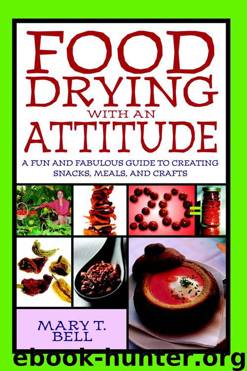 Food Drying With an Attitude by Mary T. Bell