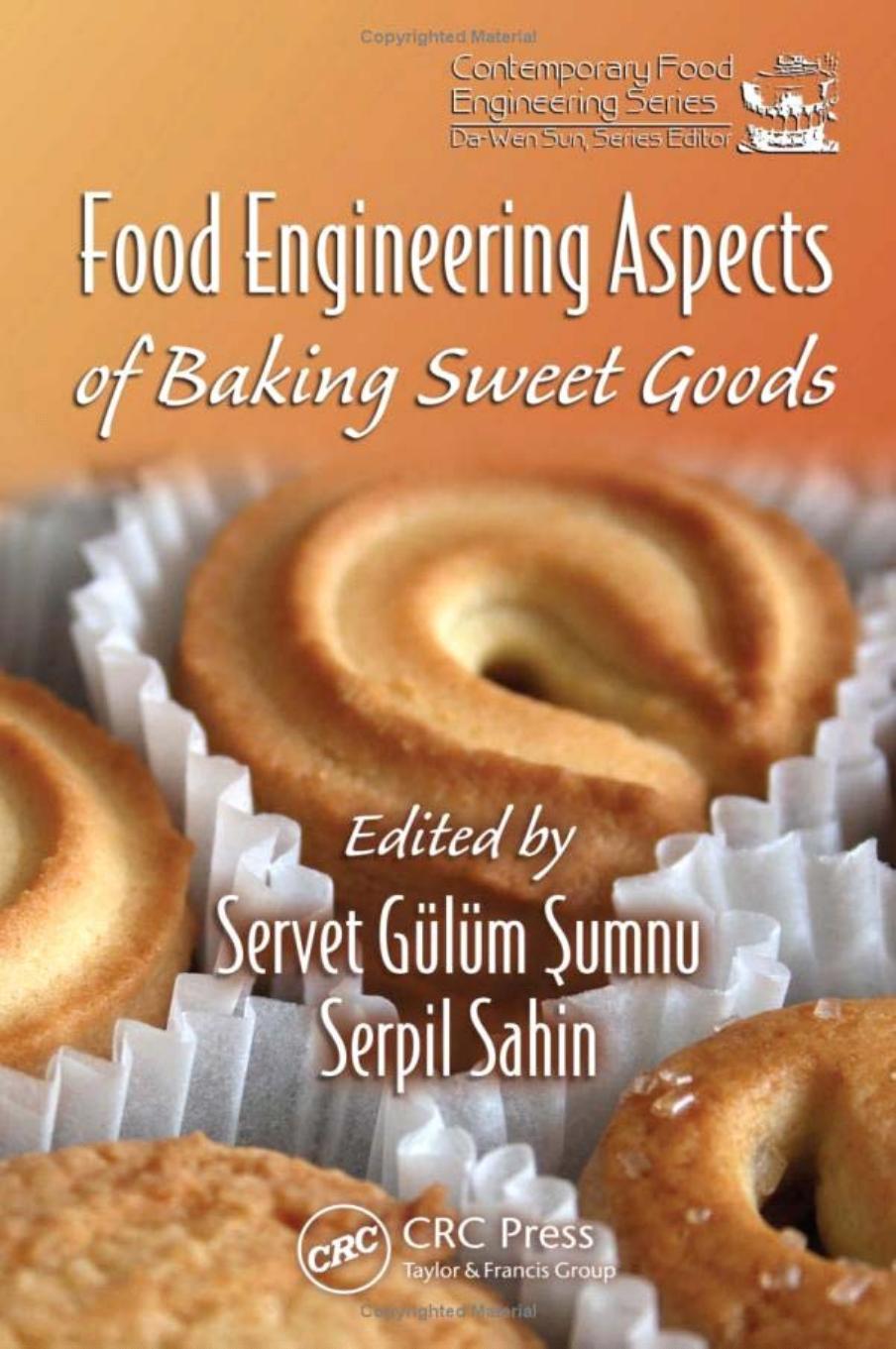 Food Engineering Aspects of Baking Sweet Goods by Servet Gülüm Sumnu & Serpil Sahin