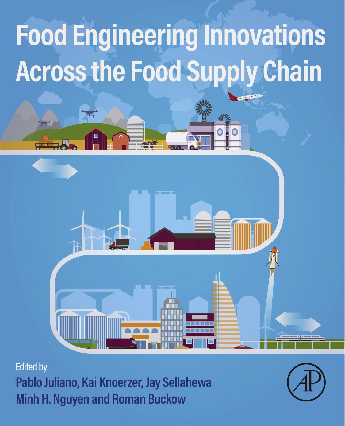 Food Engineering Innovations Across the Food Supply Chain by Pablo Juliano Kai Knoerzer Jay Sellahewa Minh H. Nguyen Roman Buckow