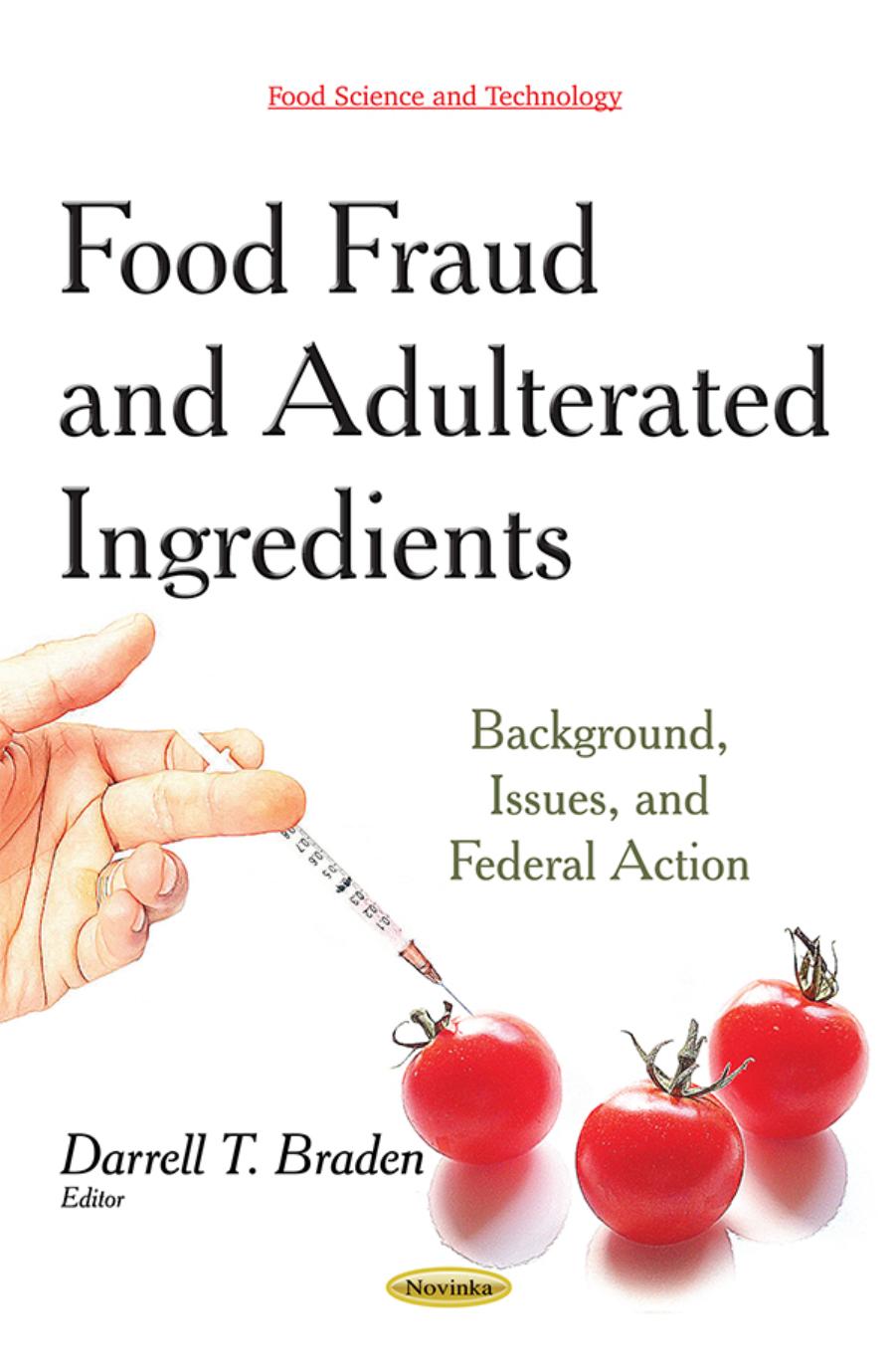 Food Fraud and Adulterated Ingredients: Background, Issues, and Federal Action by Unknow