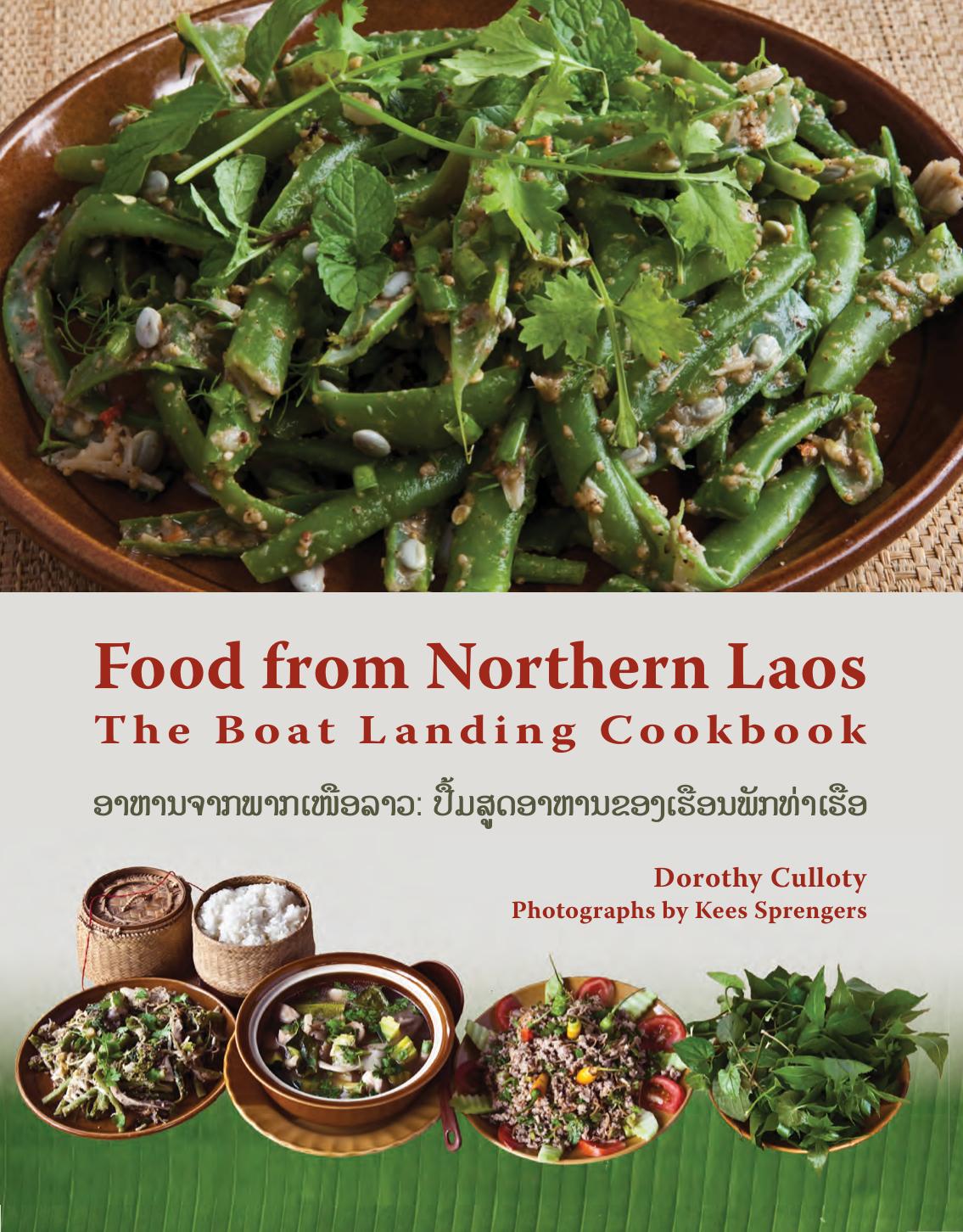 Food From Northern Laos: The Boat Landing Cookbook - Softcover by Dorothy Culloty Susan M. Ritter Kees Sprenger