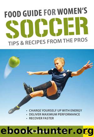 Food Guide for Women's Soccer by Gloria Averbuch Nancy Clark & Nancy Clark