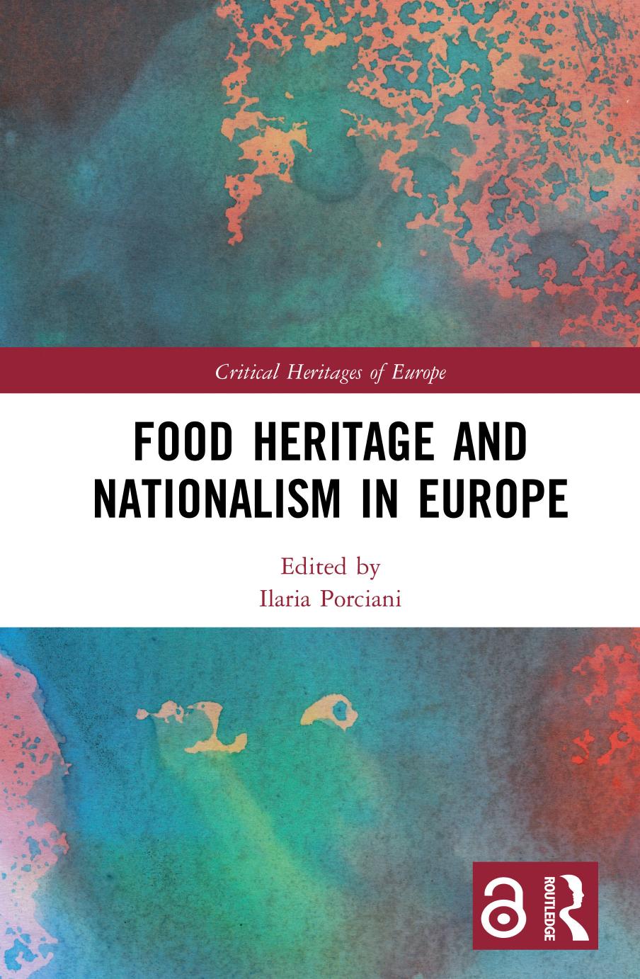 Food Heritage and Nationalism in Europe by Ilaria Porciani