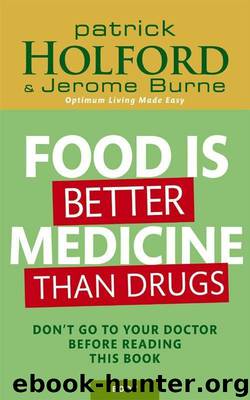 Food Is Better Medicine Than Drugs: Your Prescription for Drug-Free Health by Patrick Holford