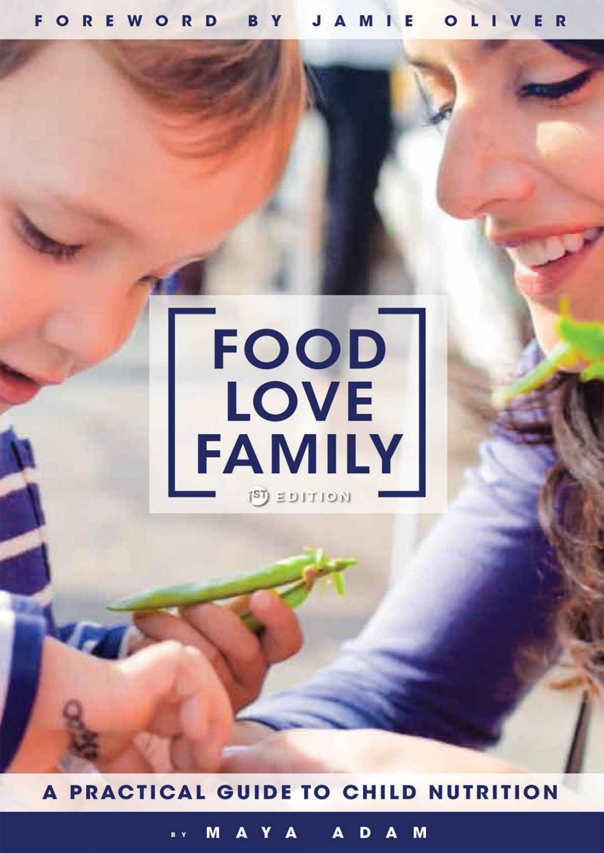 Food Love Family: A Practical Guide to Child Nutrition by Maya Adam