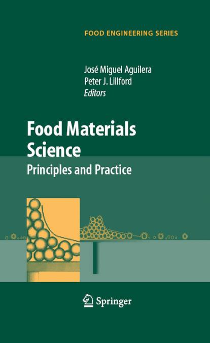 Food Materials Science: Principles and Practice (Food Engineering Series) by Jose Miguel Aguilera Jose Miguel Aguilera Peter J. Lillford
