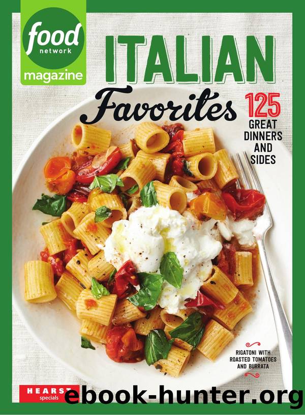 Food Network Magazine: Italian Favorites - 125 Great Dinners and Sides by Maile Carpenter & Jacqueline Deval