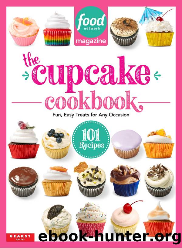Food Network Magazine: The Cupcake Cookbook - Fun, Easy Treats for Any Occasion by Maile Carpenter & Jacqueline Deval