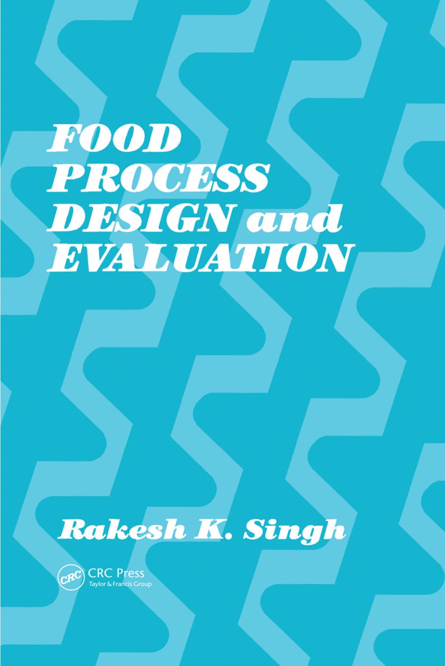 Food Process Design and Evaluation by Singh Rakesh K