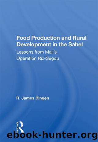 Food Production And Rural Development In The Sahel by R. James Bingen