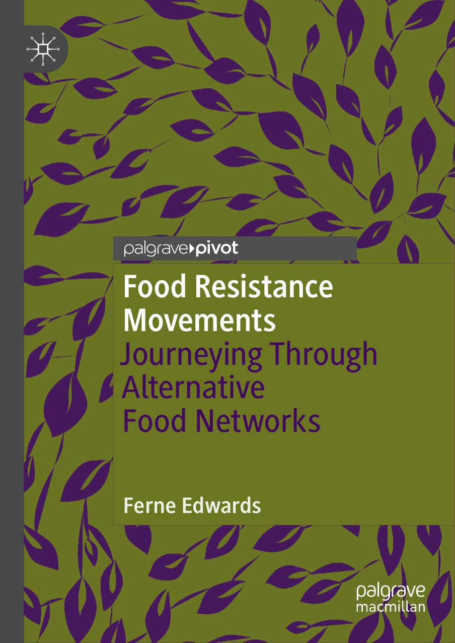 Food Resistance Movements: Journeying Through Alternative Food Networks by Ferne Edwards