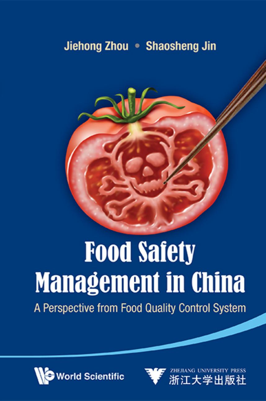 Food Safety Management in China: A Perspective from Food Quality Control System by Jiehong Zhou and Shaosheng Jin