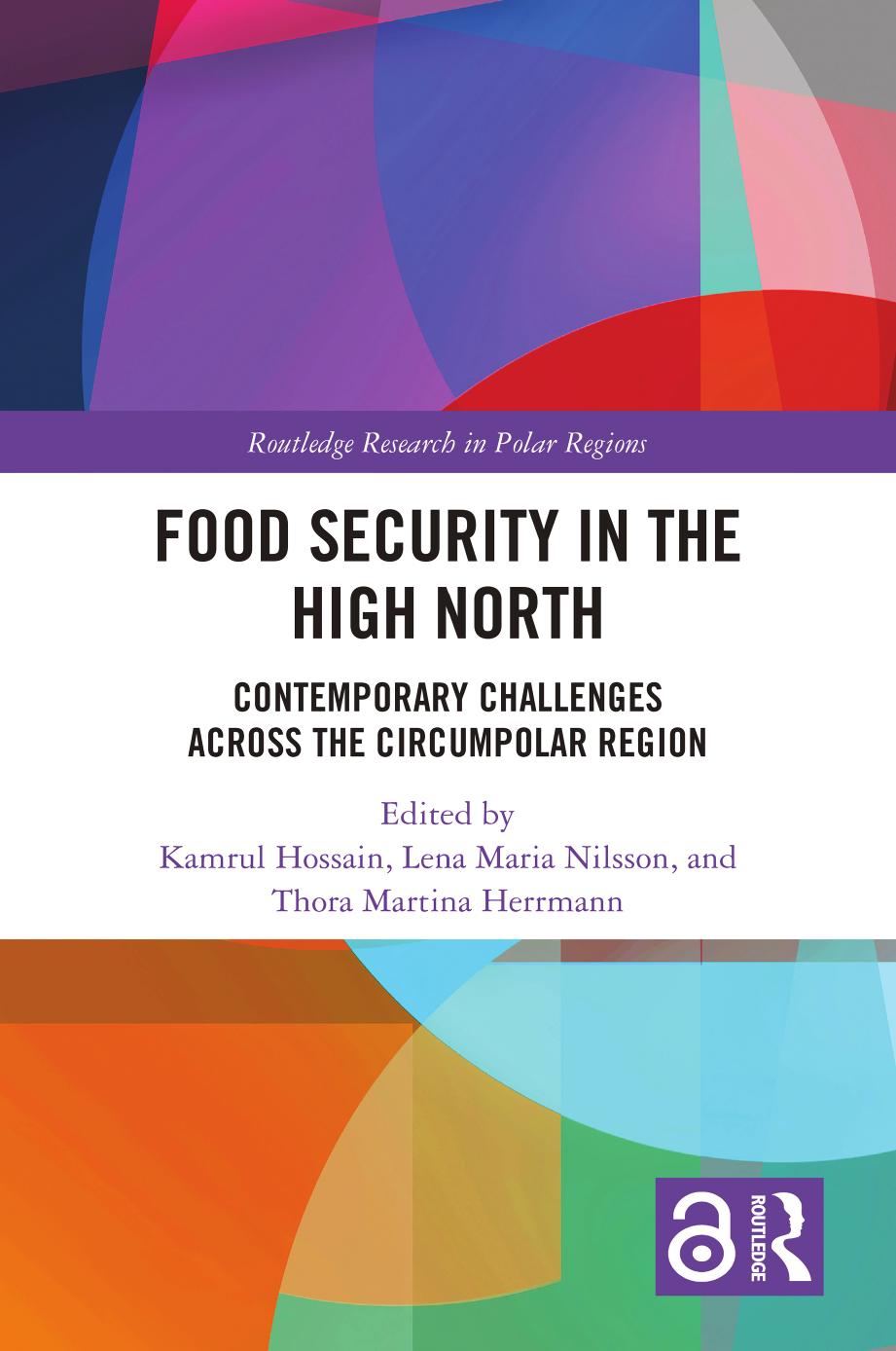 Food Security in the High North. Contemporary Challenges Across the Circumpolar Region by Kamrul Hossain Lena Maria Nilsson Thora Martina Herrmann (eds.)