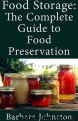Food Storage: The Complete Guide to Food Preservation by Barbara Jonhston
