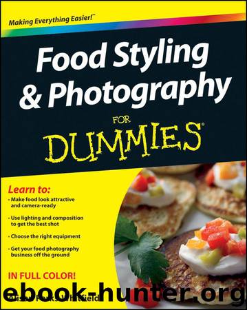 Food Styling and Photography For Dummies by Parks-Whitfield Alison