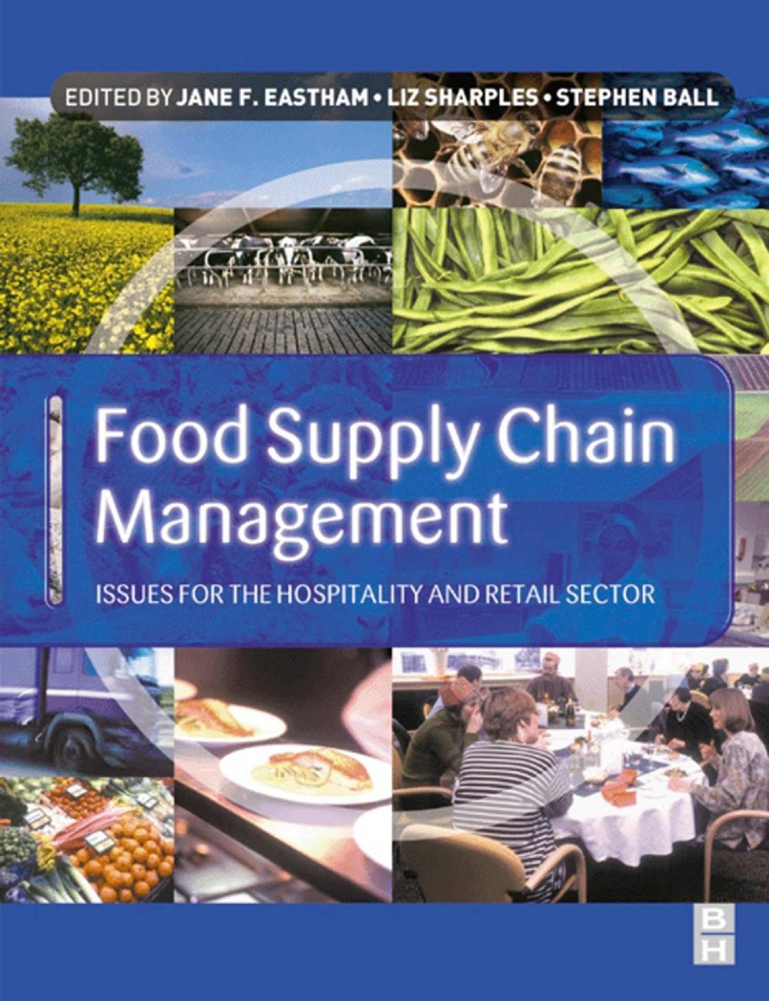 Food Supply Chain Management: issues for the hospitality and retail sectors by Jane Eastham Liz Sharples Stephen Ball