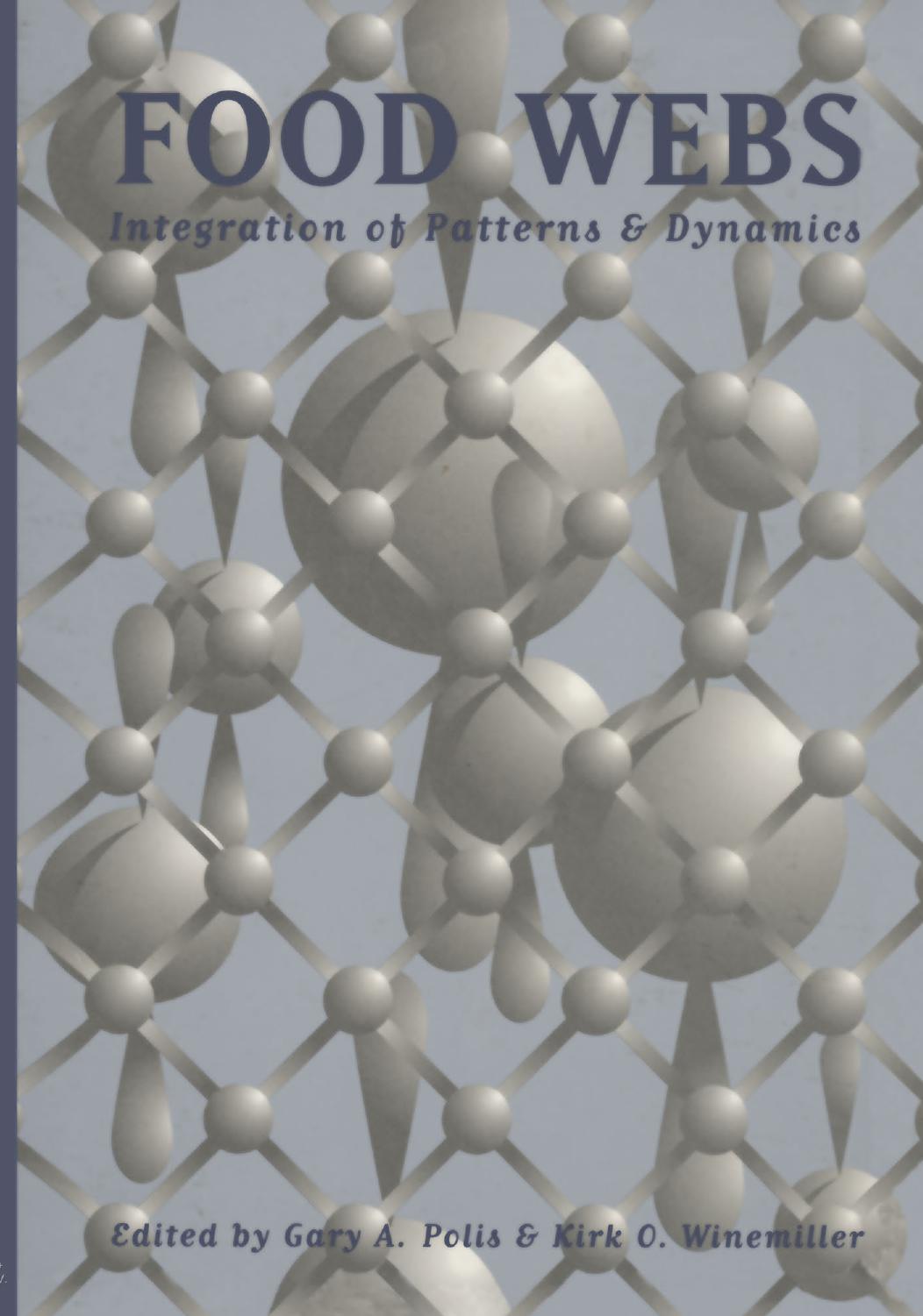 Food Webs: Integration of Patterns & Dynamics by Kirk O. Winemiller Gary A. Polis (auth.) Gary A. Polis Kirk O. Winemiller (eds.)