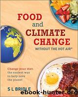 Food and Climate Change Without the Hot Air by Sarah Bridle